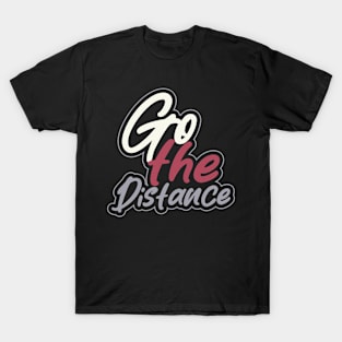 Go The Distance T-Shirt